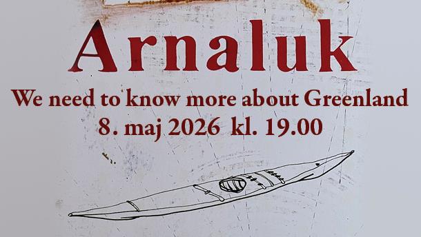 Arnaluk - We need to know more about Greenland